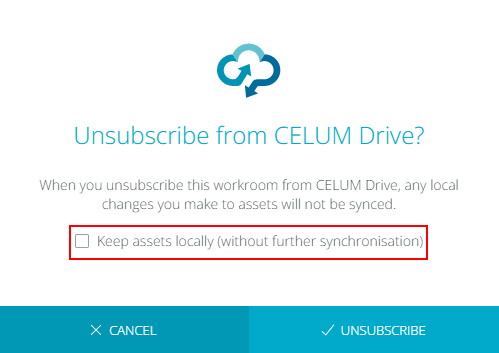 Unsubscribe from CELUM Drive window